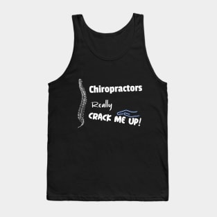 Chiropractors really crack me up Tank Top